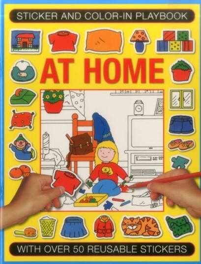 Sticker and Colourin Playbook: at Home  With Over 50 Reusable Stickers