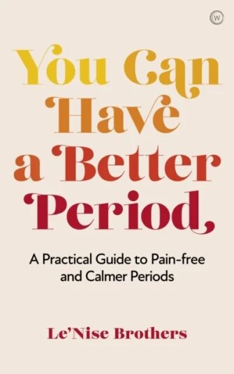 You Can Have A Better Period Av Le'Nise Brothers