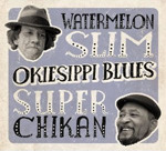Watermelon Slim & Super Chikan, Watermelon Slim Okiesippi Blues CD