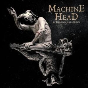 Machine Head Øf Kingdøm And Crøwn Machine Head Øf Kingdøm And Crøwn