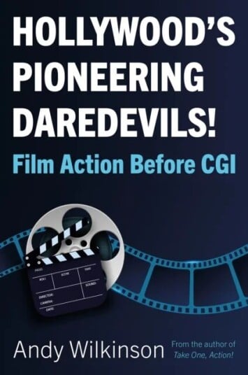 Hollywood'S Pioneering Daredevils! Av Andy Wilkinson