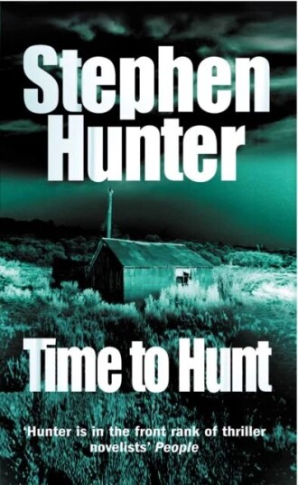 Time To Hunt Av Stephen Hunter Time To Hunt Av Stephen Hunter