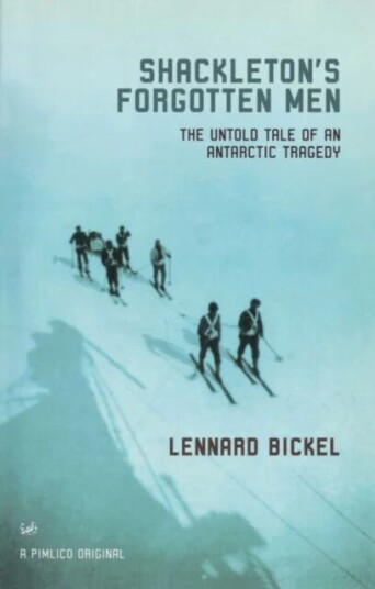 Shackleton'S Forgotten Men Av Lennard Bickel