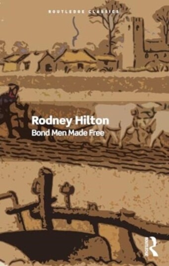 Bond Men Made Free Medieval Peasant Movements and the English Rising of 1381