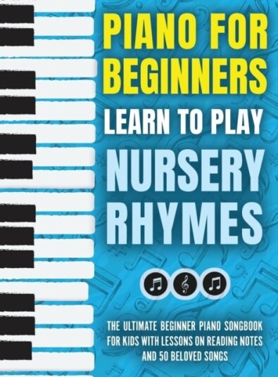 Piano For Beginners Learn To Play Nursery Rhymes