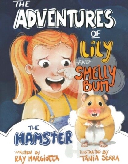 The Adventures of Lily and Smelly Bum the Hamster