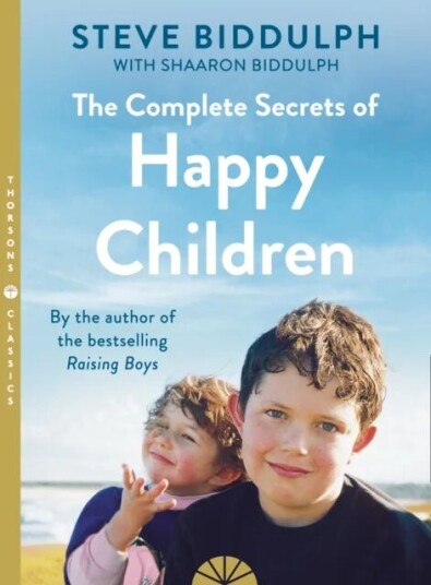 The Complete Secrets Of Happy Children Av Steve Biddulph, Shaaron Biddulph