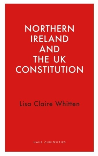 Northern Ireland and the UK Constitution
