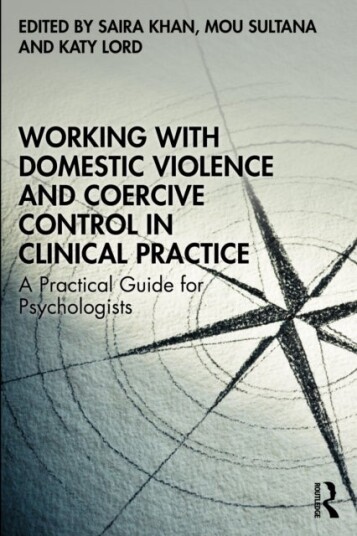 Working with Domestic Violence and Coercive Control in Clinical Practice Working with Domestic Violence and Coercive Control in Clinical Practice