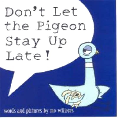 Don'T Let The Pigeon Stay Up Late! Av Mo Willems Don'T Let The Pigeon Stay Up Late! Av Mo Willems