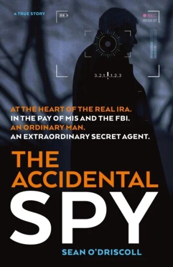 The Accidental Spy Av Sean O'Driscoll The Accidental Spy Av Sean O'Driscoll