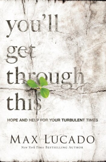 You'Ll Get Through This Av Max Lucado