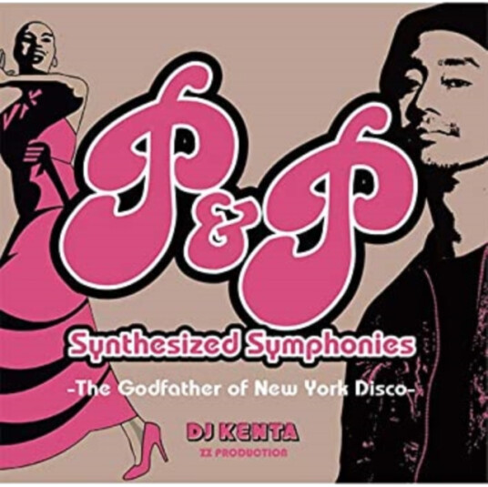Dj Kenta (zz Production) P & P Synthesized Symphonies: The Godfather Of New York Disco CD Dj Kenta (zz Production) P & P Synthesized Symphonies: The Godfather Of New York Disco CD