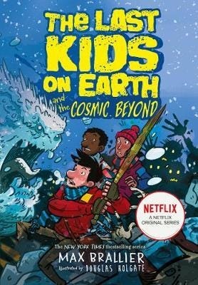 The Last Kids On Earth And The Cosmic Beyond Av Max Brallier