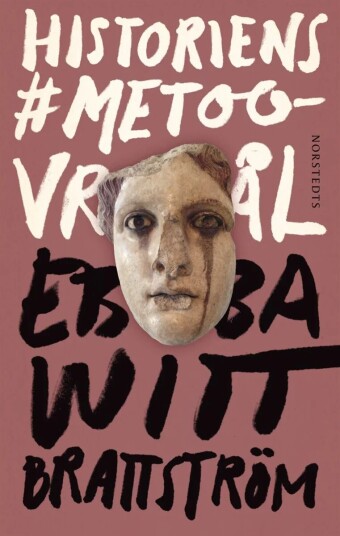 Historiens Metoo-Vrål Av Ebba Witt-Brattström