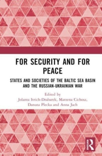 For Security and For Peace  States and Societies of the Baltic Sea Basin and the RussianUkrainian War