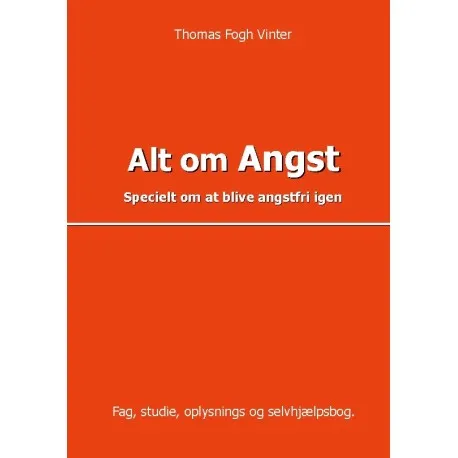 Alt Om Angst | Thomas Vinter | Språk: Dansk Alt Om Angst | Thomas Vinter | Språk: Dansk