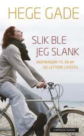 Slik Ble Jeg Slank Av Hege Gade