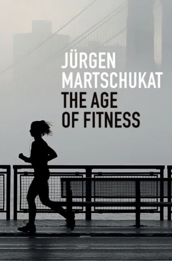 The Age Of Fitness Av Jurgen Martschukat