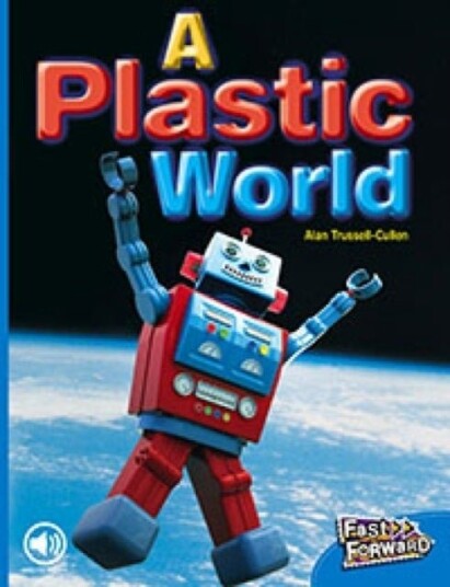 A Plastic World A Plastic World