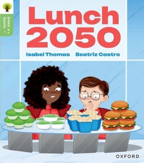 Oxford Reading Tree Green Sparks: Level 6: Lunch 2050 Oxford Reading Tree Green Sparks: Level 6: Lunch 2050