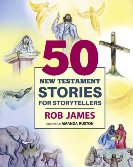 Fifty New Testament Stories for Storytellers Fifty New Testament Stories for Storytellers