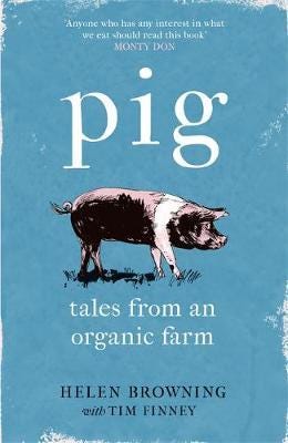 Pig Av Helen Browning, Tim Finney Pig Av Helen Browning, Tim Finney