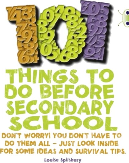 Bug Club Nf Red (Ks2) B/5b 101 Things To Do Before Secondary School Av Louise Spilsbury