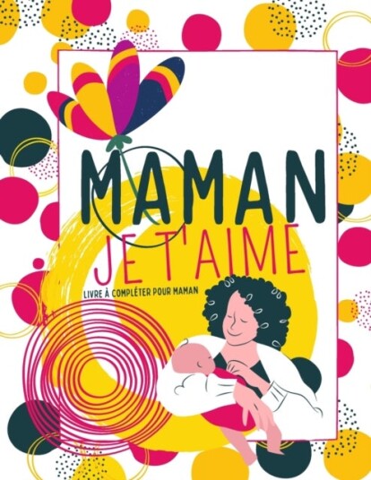 Maman Je t'aime Livre a completer pour maman