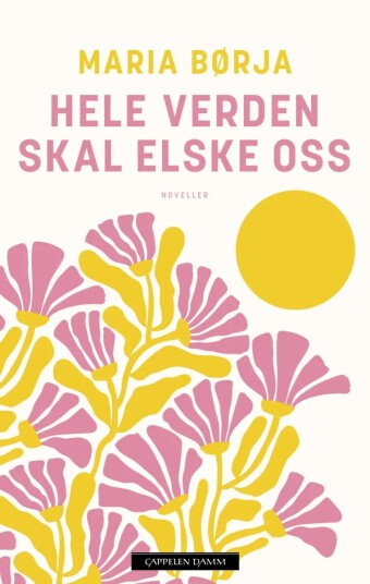 Hele Verden Skal Elske Oss Av Maria Børja