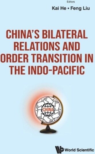 China's Bilateral Relations And Order Transition In The Indo pacific