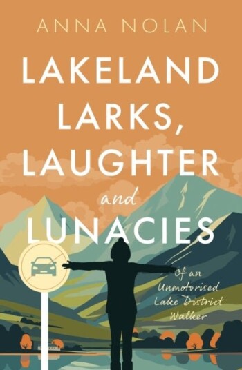 Lakeland Larks, Laughter and Lunacies Lakeland Larks, Laughter and Lunacies