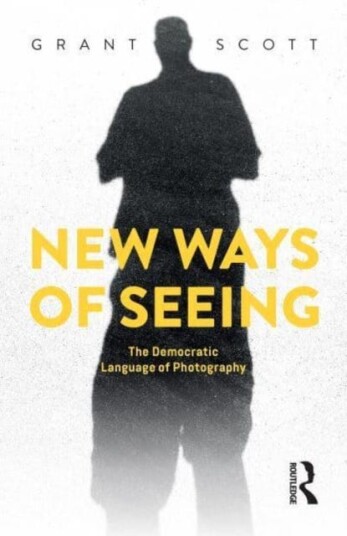 New Ways of Seeing The Democratic Language of Photography