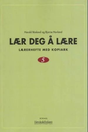 Lær Deg Å Lære 5 Av Harald Båsland, Bjarne Hovland