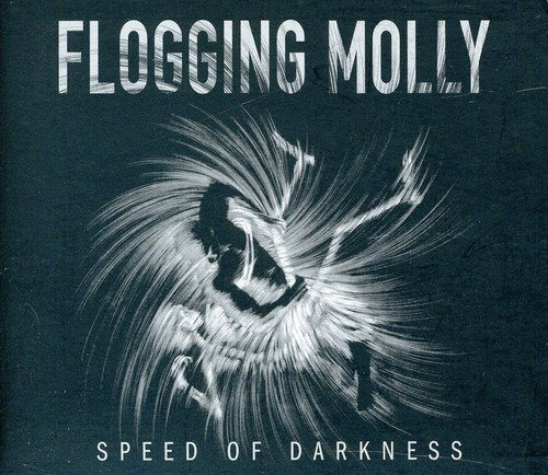 Flogging Molly Speed Of Darkness CD