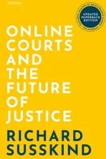 Online Courts And The Future Of Justice Av Richard (Obe Frse Dphil Llb Fbcs Susskind, Honora