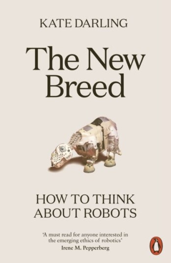 The New Breed  How to Think About Robots