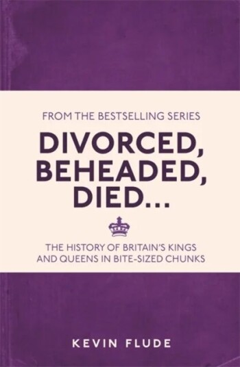 Divorced, Beheaded, Died... Av Kevin Flude