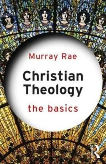 Christian Theology: The Basics Av Murray Rae