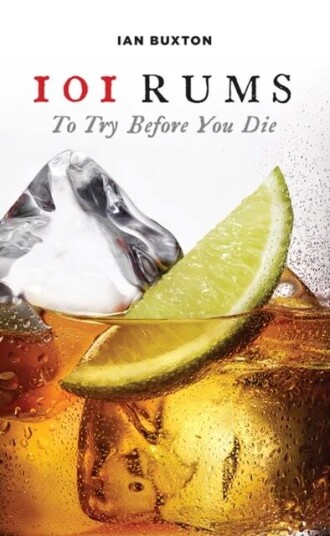 101 Rums To Try Before You Die Av Ian Buxton