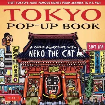 Tokyo PopUp Book A Comic Adventure with Neko the Cat A Manga Tour of Tokyo's most Famous Sights from Asakusa to Mt. Fuji