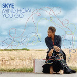 Skye Morcheeba Mind How You Go CD
