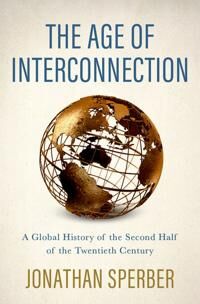 The Age Of Interconnection Av Jonathan (Curators' Distinguished Professor Of History Emeritus Curators' Distinguished Professor Of History E
