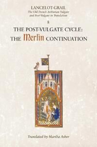 Lacy Norris J. Lancelot-Grail: 8. The Post Vulgate Cycle. The Merlin Continuation