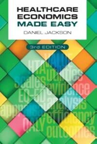Healthcare Economics Made Easy, Third Edition Av Daniel (University Of Surrey Uk) Jackson