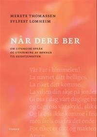 Når Dere Ber Av Sylfest Lomheim, Merete Thomassen