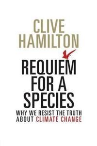 Requiem For A Species Av Clive (Charles Sturt University Australia.) Hamilton