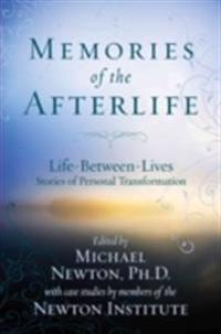 Memories Of The Afterlife Av Michael Ph.D. Newton Memories Of The Afterlife Av Michael Ph.D. Newton