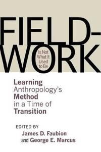 Faubion James D. Fieldwork Is Not What It Used to Be Faubion James D. Fieldwork Is Not What It Used to Be