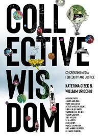 Collective Wisdom Av Katerina Cizek, William Uricchio